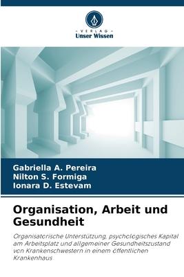 Organisation Arbeit und Gesundheit