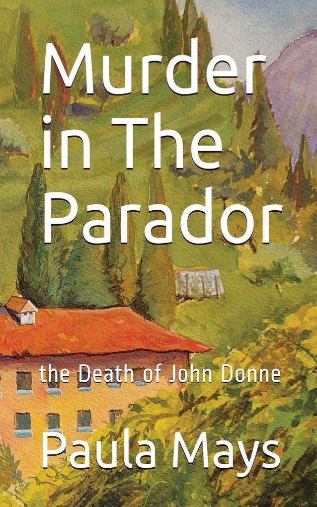 Murder in the Parador the Death of John Donne