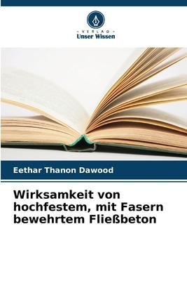 Wirksamkeit von hochfestem mit Fasern bewehrtem Fließbeton