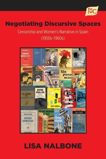 Negotiating Discursive Spaces: Censorship and Women‘s Narrative in Spain (1950s - 1960s)