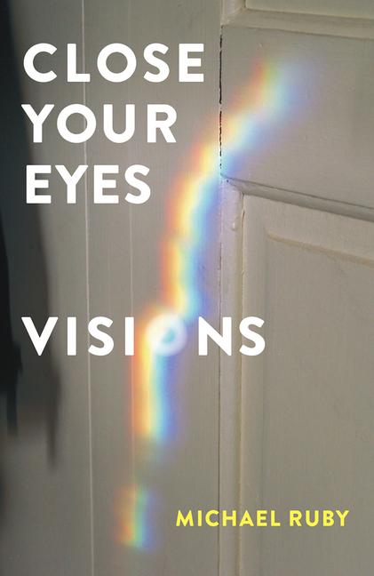 Close Your Eyes Visions