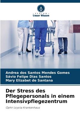 Der Stress des Pflegepersonals in einem Intensivpflegezentrum