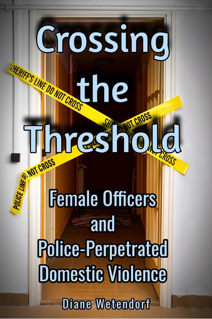 Crossing the Threshold: Female Officers and Police-Perpetrated Domestic Violence