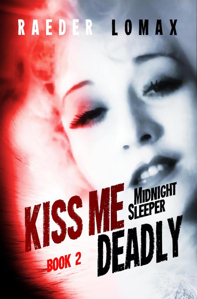 Kiss Me Deadly (Midnight Sleeper #2)
