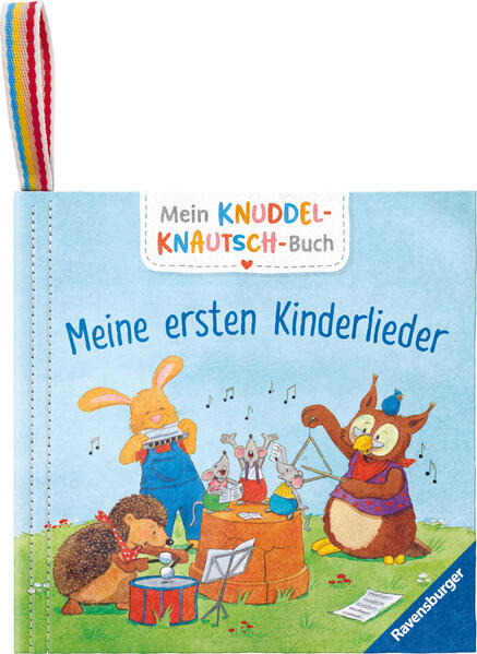 Mein Knuddel-Knautsch-Buch: Meine ersten Kinderlieder; robust waschbar und federleicht. Praktisch für zu Hause und unterwegs