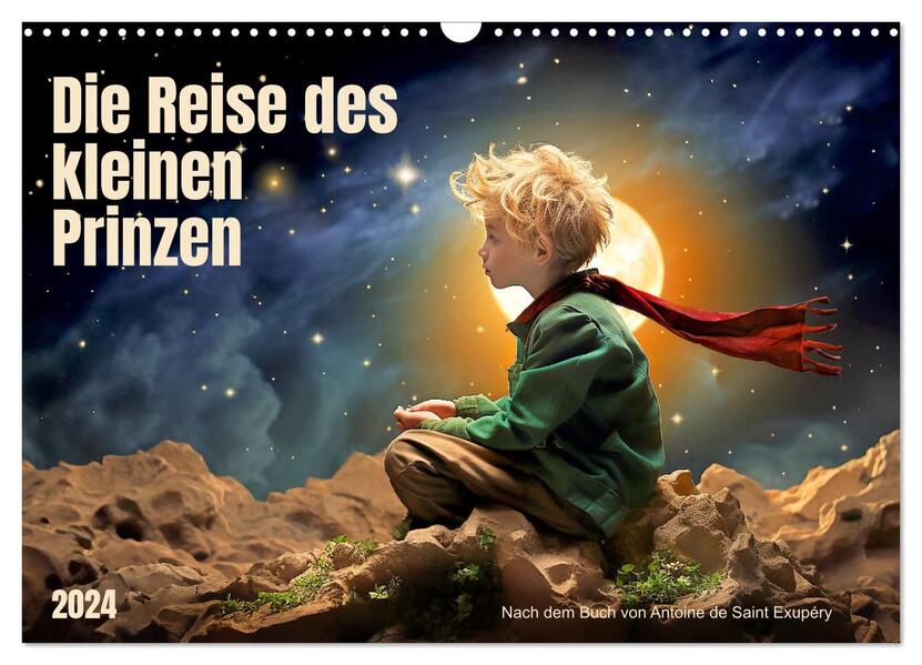 Die Reise des kleinen Prinzen (Wandkalender 2024 DIN A3 quer) CALVENDO Monatskalender
