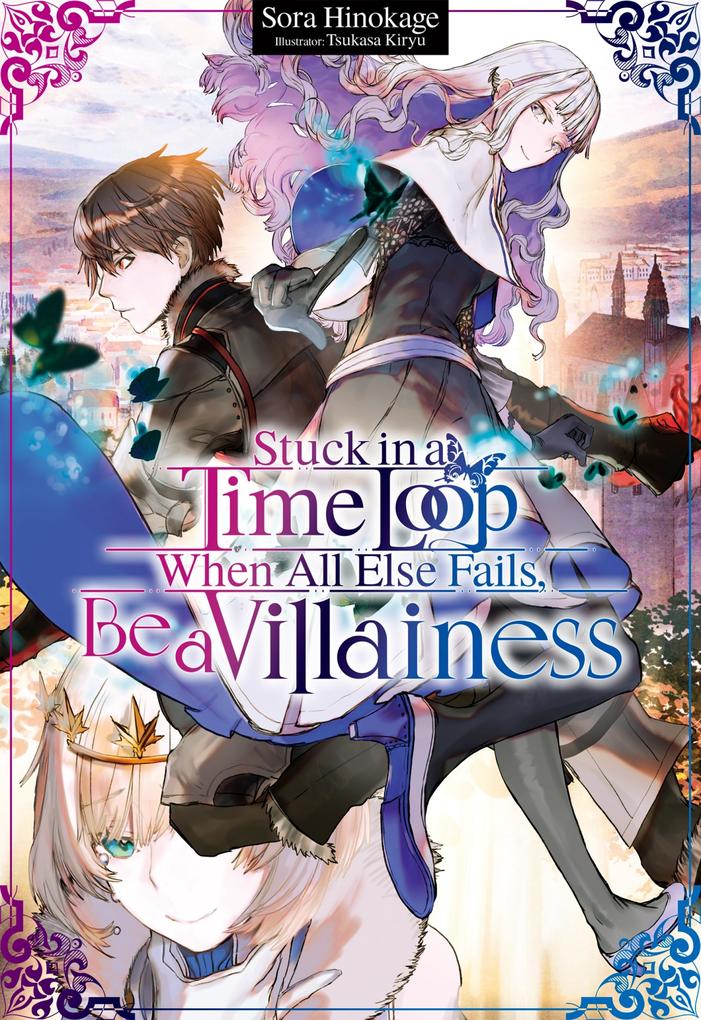 Stuck in a Time Loop: When All Else Fails Be a Villainess Volume 1