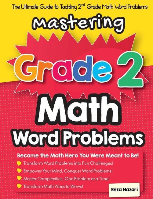Mastering Grade 2 Math Word Problems: The Ultimate Guide to Tackling 2nd Grade Math Word Problems