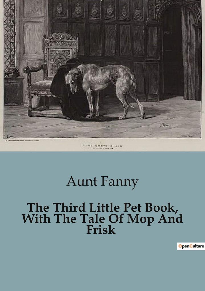 The Third Little Pet Book With The Tale Of Mop And Frisk