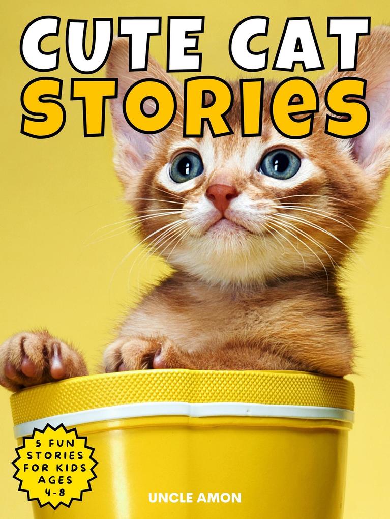 Cute Cat Stories (Cute Cat Story Collection #2)