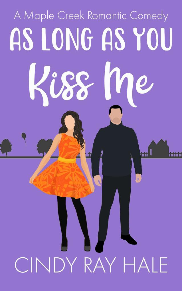 As Long As You Kiss Me (Maple Creek Romantic Comedy #9)
