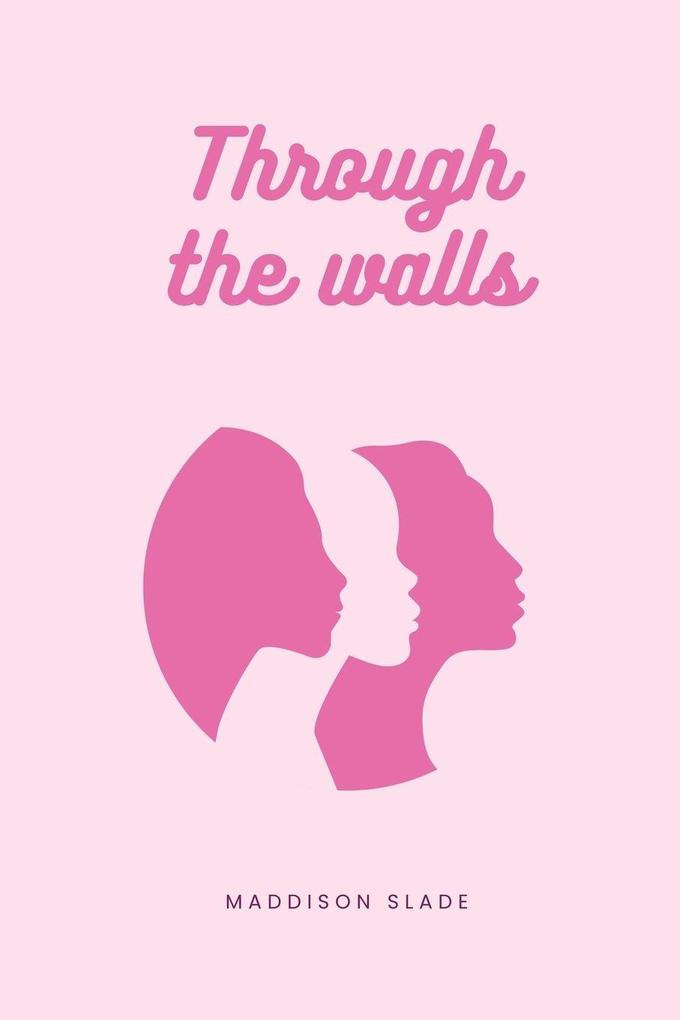 Through the walls