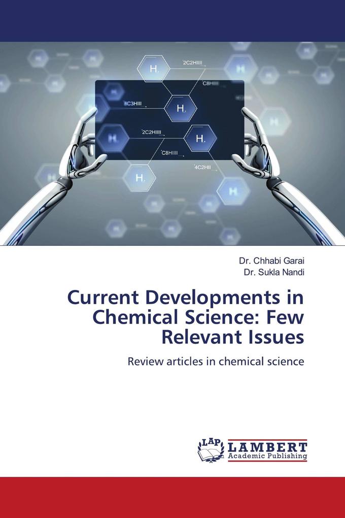 Current Developments in Chemical Science: Few Relevant Issues