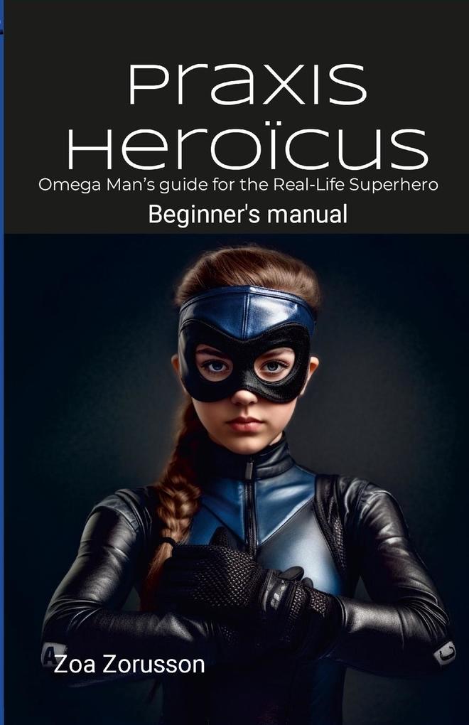 Praxis Heroïcus EN Digest