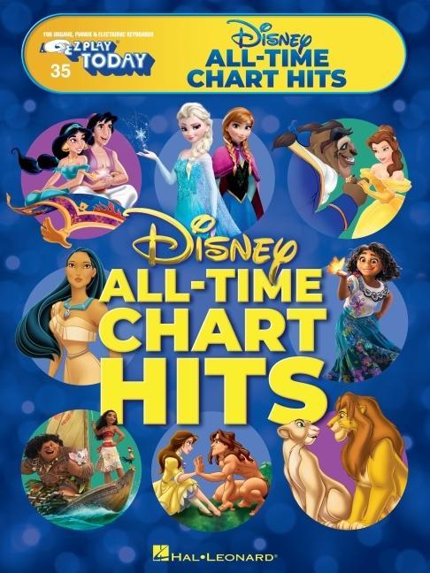 Disney All-Time Chart Hits: E-Z Play Today #35 - For Organs Pianos and Electronic Keyboards with Easy-To-Read Notation and Lyrics
