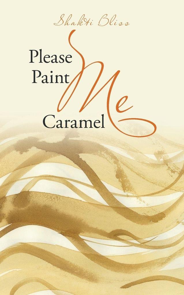Please Paint Me Caramel