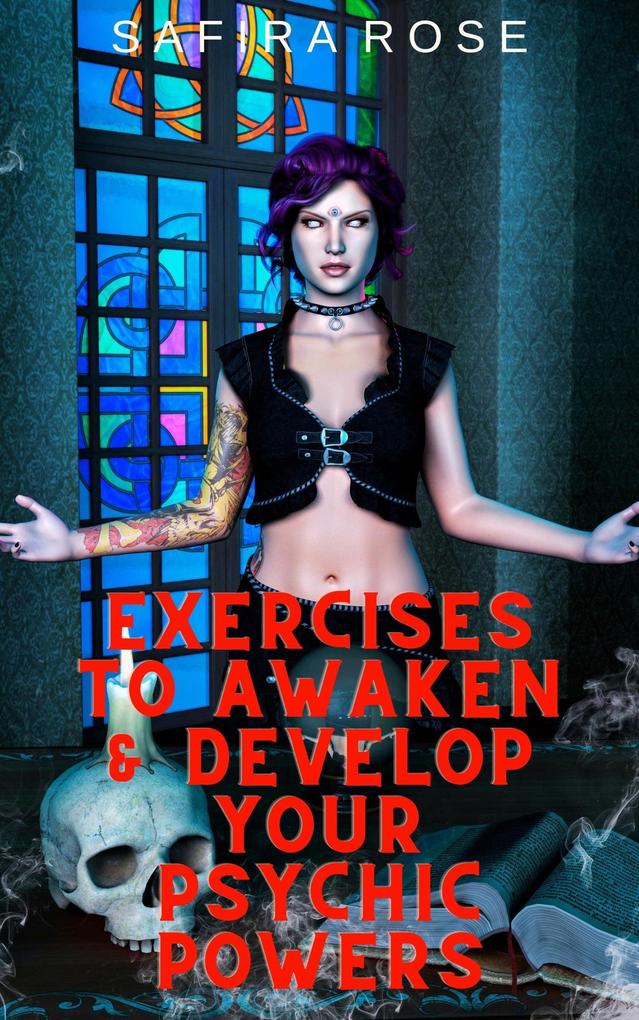 Exercises to Awaken & Develop Your Psychic Powers