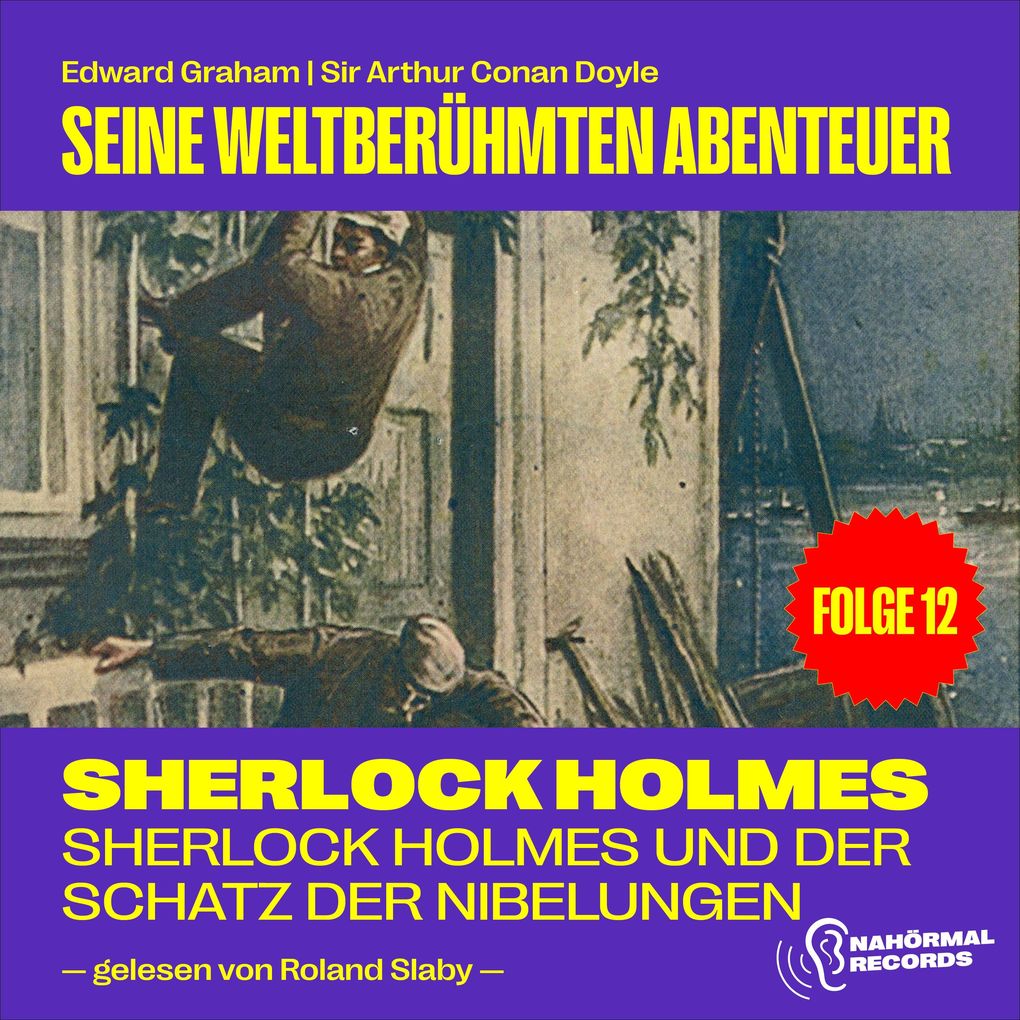 Sherlock Holmes und der Schatz der Nibelungen (Seine weltberühmten Abenteuer Folge 12)