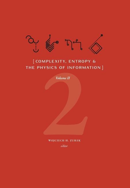 Complexity Entropy & the Physics of Information (Volume II)
