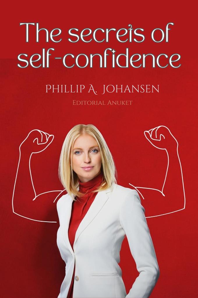 The Secrets of Self-Confidence