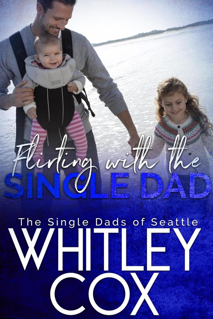 Flirting with the Single Dad (The Single Dads of Seattle #9)