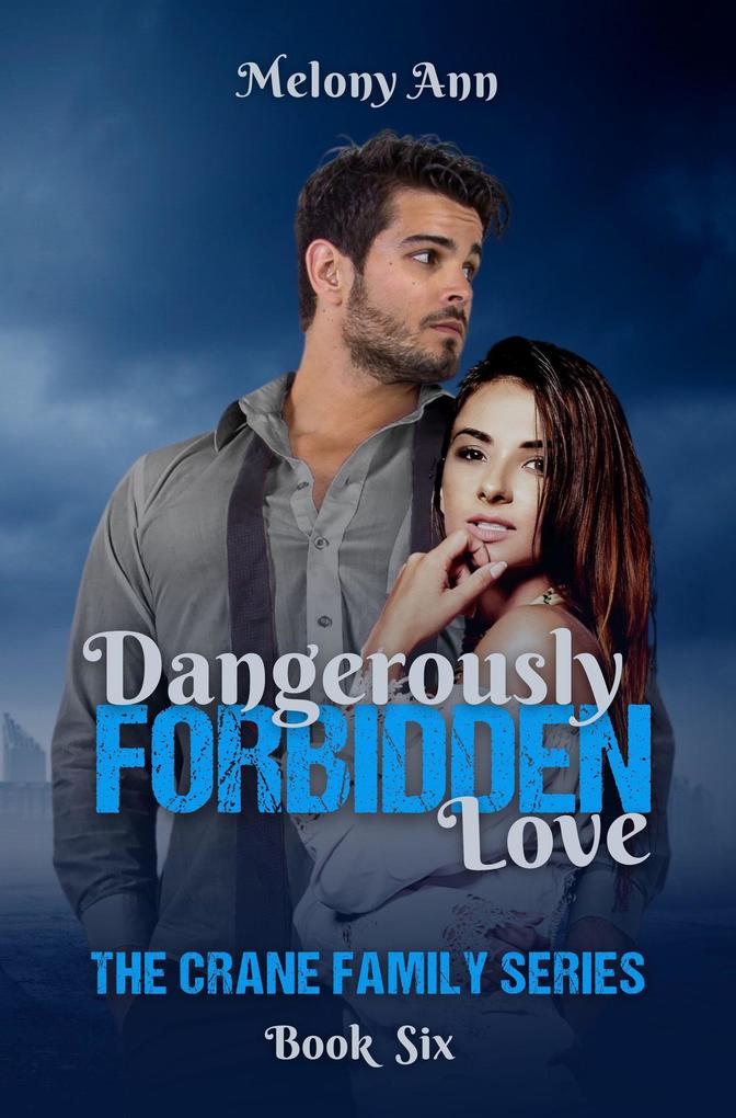 Dangerously Forbidden Love (The Crane Family Series #6)