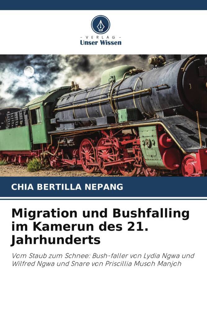 Migration und Bushfalling im Kamerun des 21. Jahrhunderts