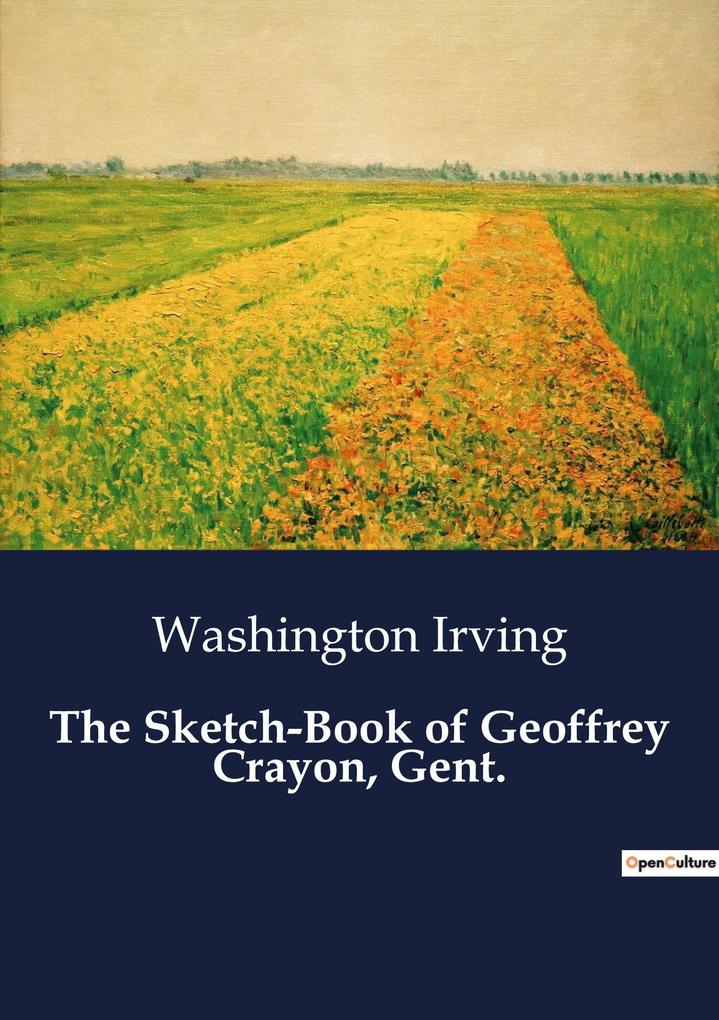The Sketch-Book of Geoffrey Crayon Gent.