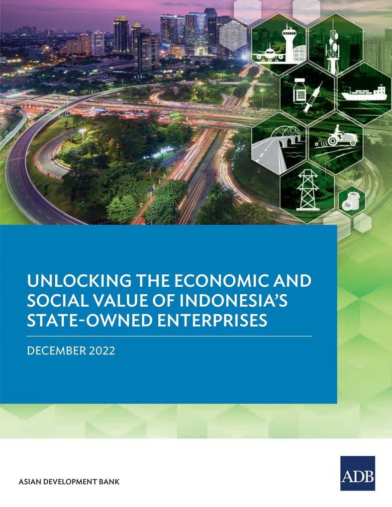 Unlocking the Economic and Social Value of Indonesia‘s State-Owned Enterprises