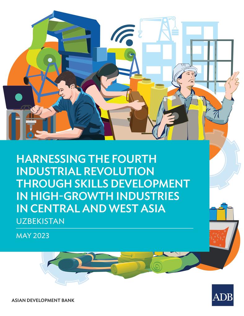 Harnessing the Fourth Industrial Revolution through Skills Development in High-Growth Industries in Central and West Asia-Uzbekistan