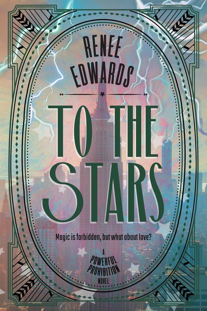 To the Stars (A Powerful Prohibition #1)