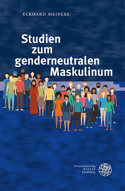 Studien zum genderneutralen Maskulinum - Eckhard Meineke