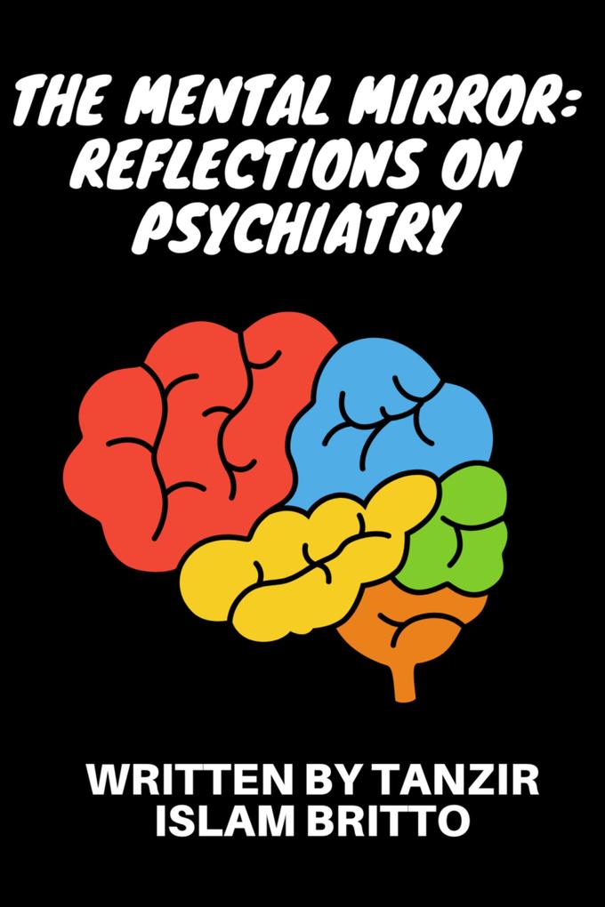 The Mental Mirror: Reflections onPsychiatry