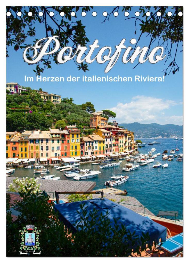 Portofino - Im Herzen der italienischen Riviera!! (Tischkalender 2024 DIN A5 hoch) CALVENDO Monatskalender