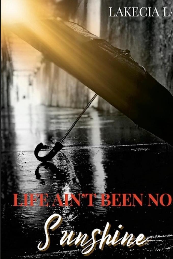 Life Ain't Been No Sunshine