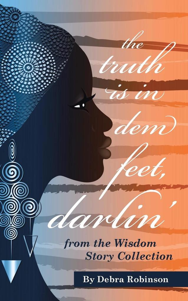 The Truth is in Dem Feet Darlin'