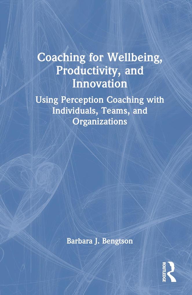 Coaching for Well-Being Productivity and Innovation
