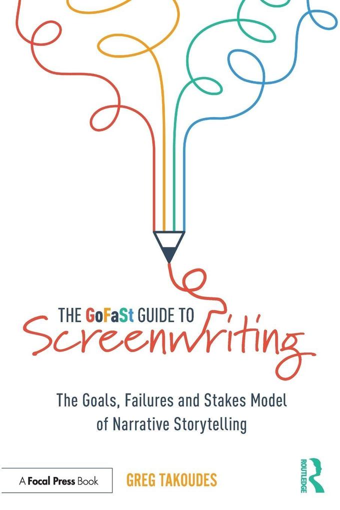The GoFaSt Guide To Screenwriting