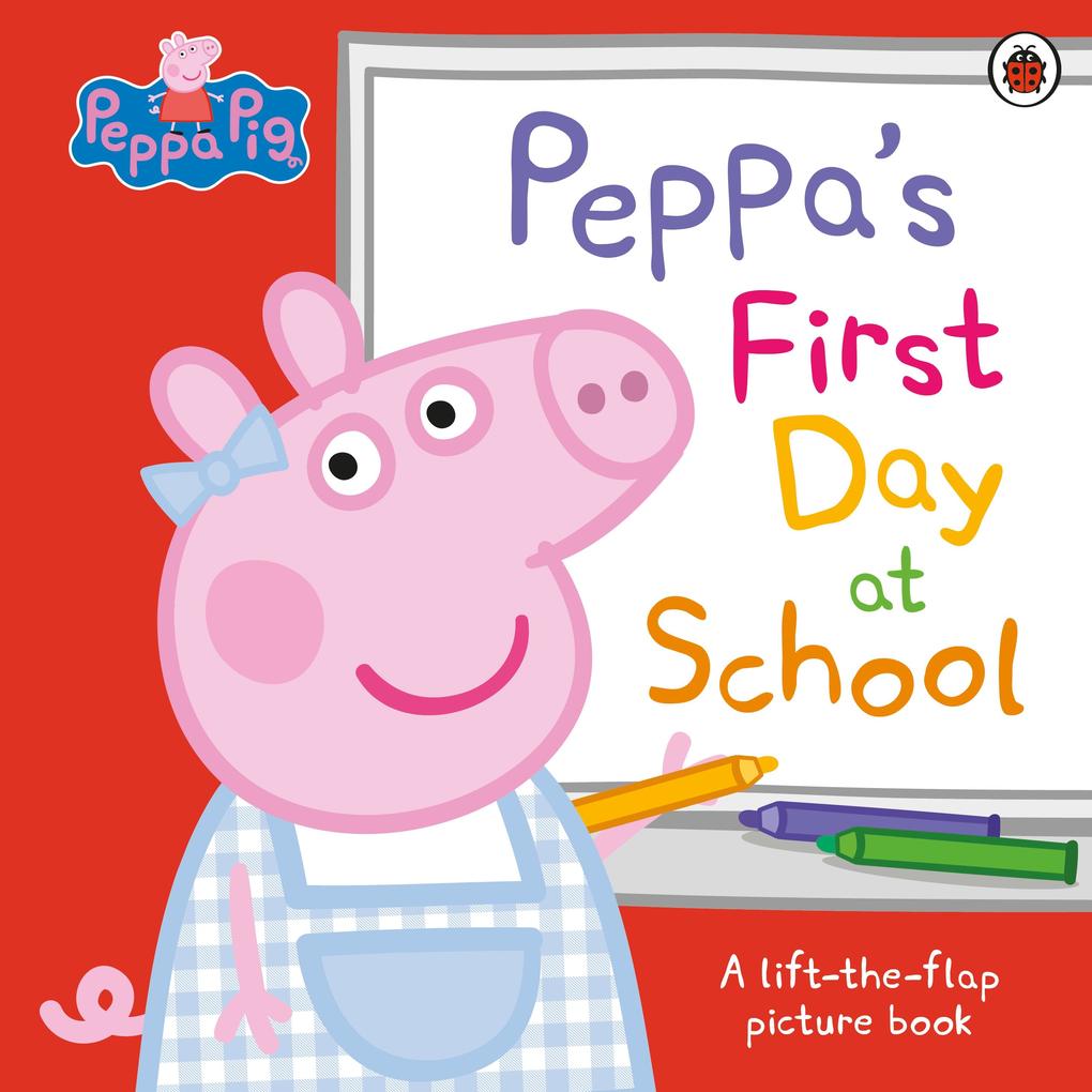 Peppa Pig: Peppa‘s First Day at School