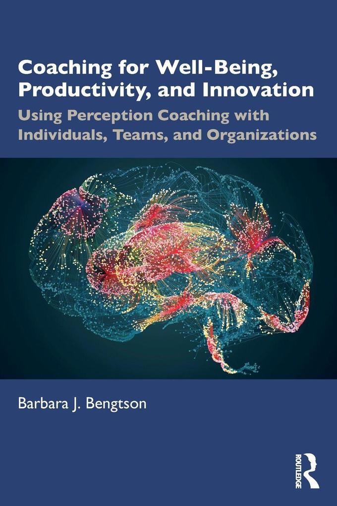 Coaching for Well-Being Productivity and Innovation