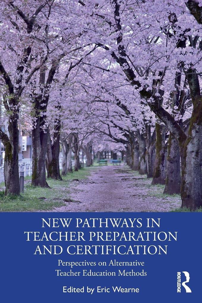 New Pathways in Teacher Preparation and Certification