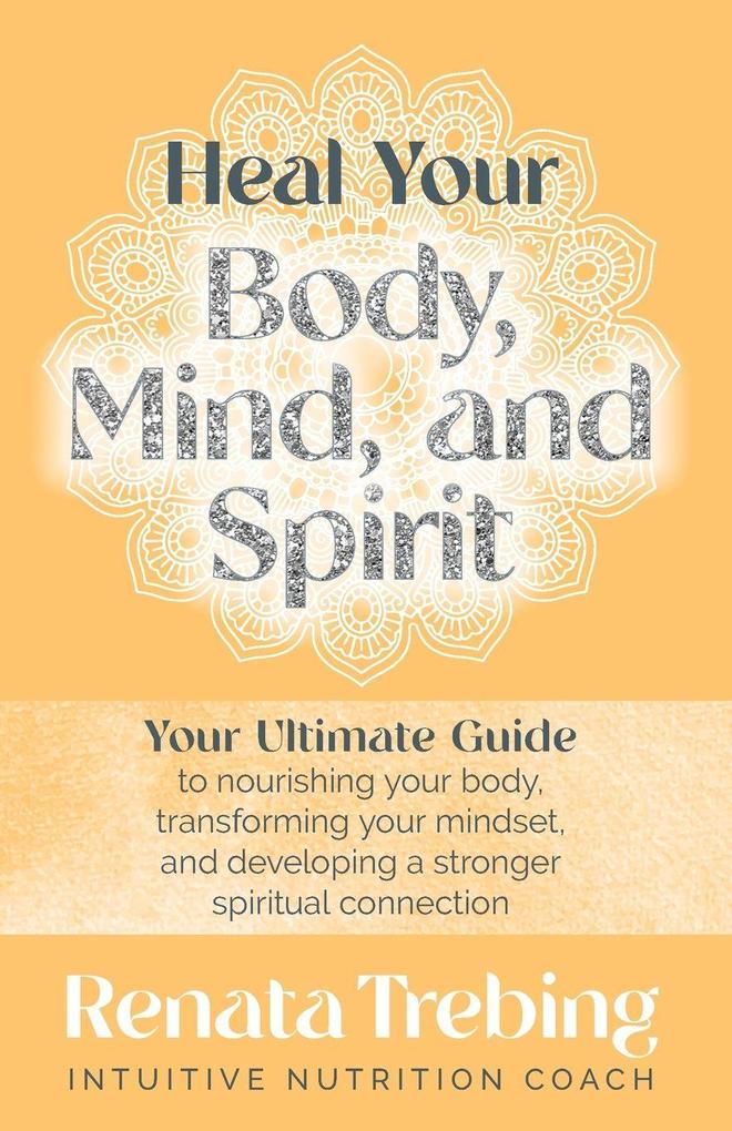Heal Your Body Mind and Spirit