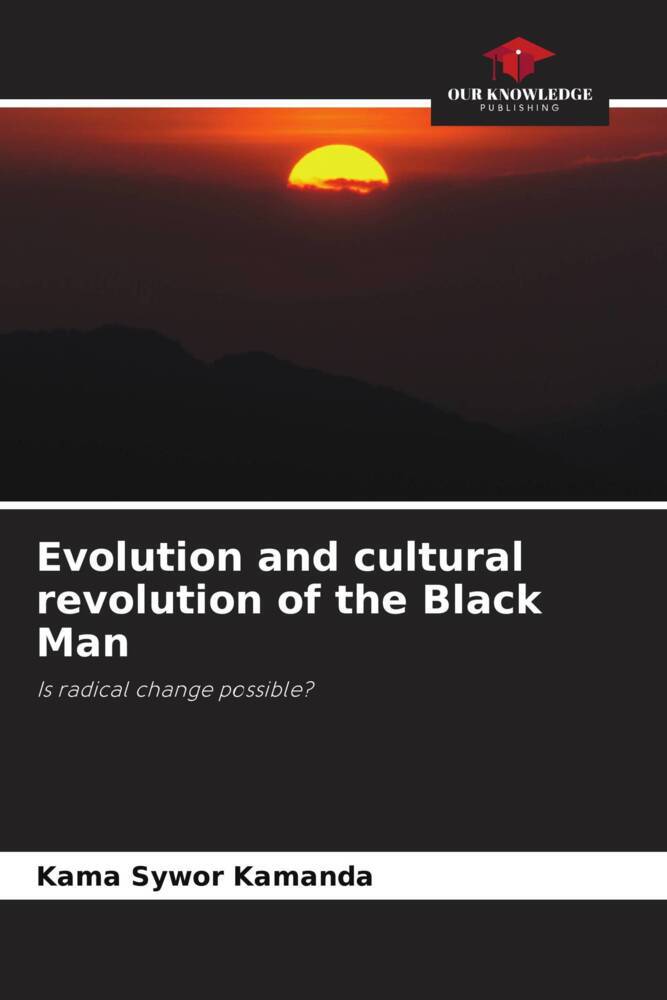 Evolution and cultural revolution of the Black Man