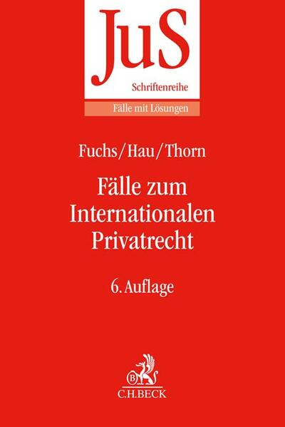 Fälle zum Internationalen Privatrecht - Angelika Fuchs/ Wolfgang Hau/ Karsten Thorn