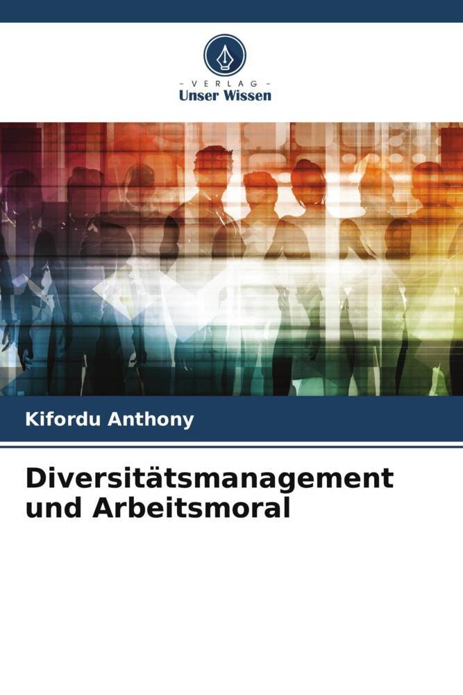 Diversitätsmanagement und Arbeitsmoral