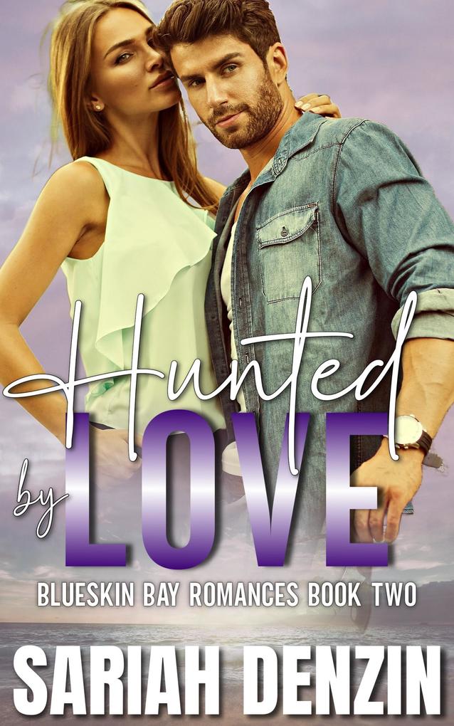 Hunted by Love (Blueskin Bay Romances #2)