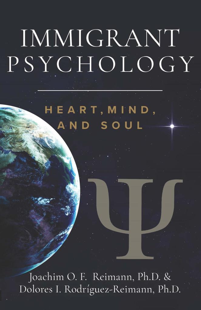 Immigrant Psychology: Heart Mind and Soul