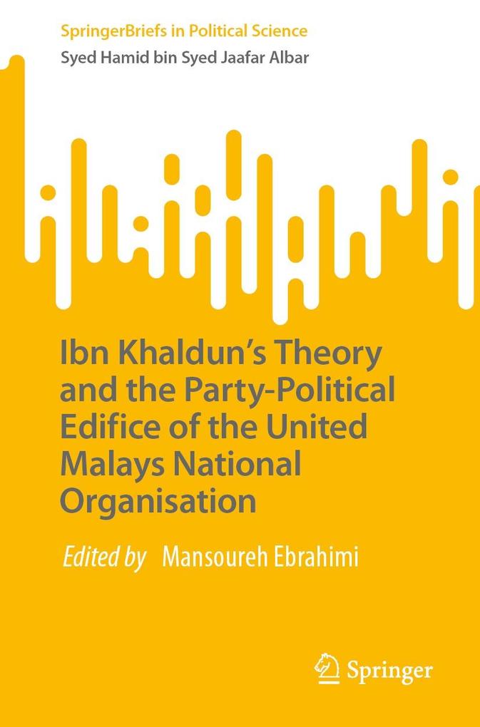 Ibn Khaldun‘s Theory and the Party-Political Edifice of the United Malays National Organisation