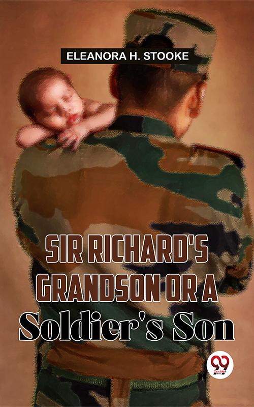 Sir Richard‘S Grandson Or A Soldier‘S Son