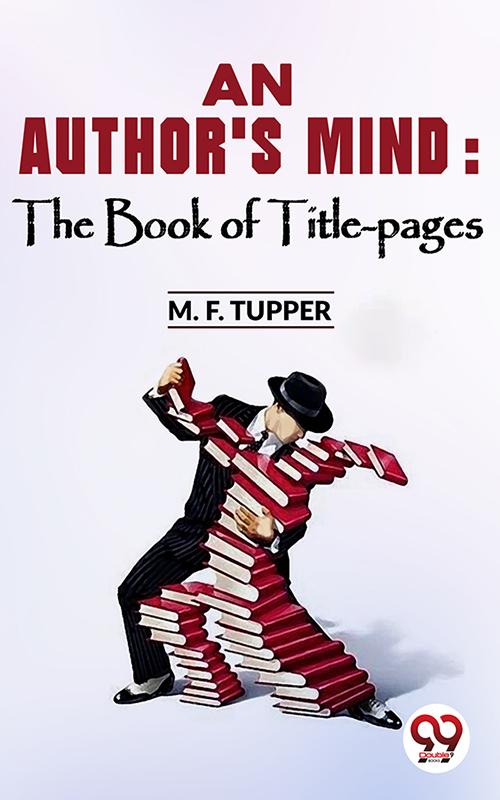 An Author‘S Mind : The Book Of Title-Pages